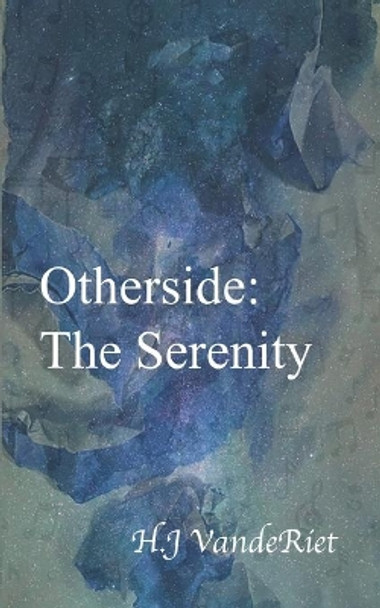 Otherside: The Serenity by H J Vanderiet 9780578879499