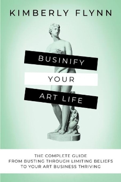 Businify Your Art Life by Kimberly Flynn 9780578881874