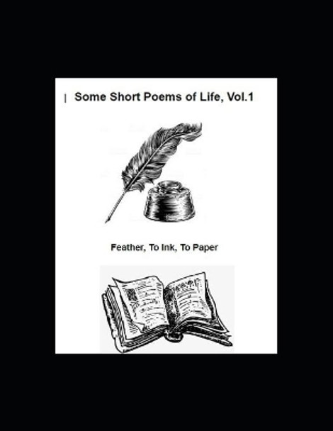 Some Short Poems of Life, Vol. 1: Some Poems of life by Leon R Edwards 9780578910017