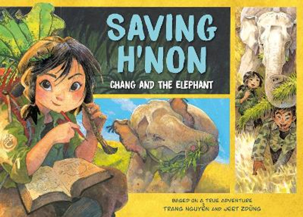 Saving H'non: Chang and the Elephant by Trang Nguyen 9780593406731