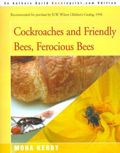 Cockroaches and Friendly Bees, Ferocious Bees by Mona Kerby 9780595146642