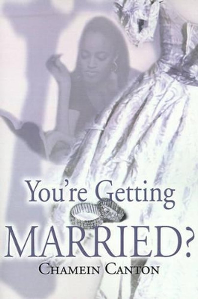 You're Getting Married? by Chamein T Canton 9780595152094