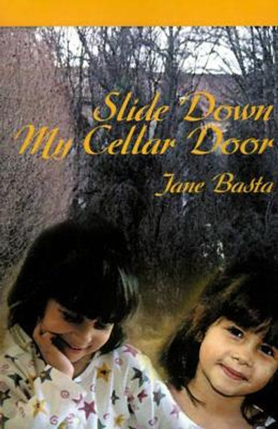 Slide Down My Cellar Door by Jane Basta 9780595171484