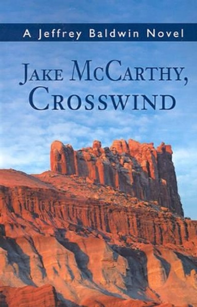 Jake McCarthy, Crosswind by Jeffrey Baldwin 9780595192496