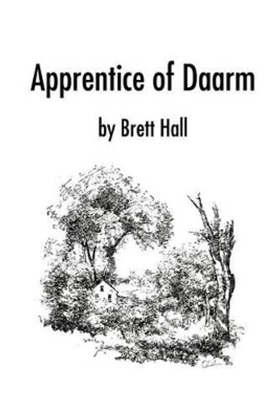 Apprentice of Daarm by Brett A Hall 9780595219346