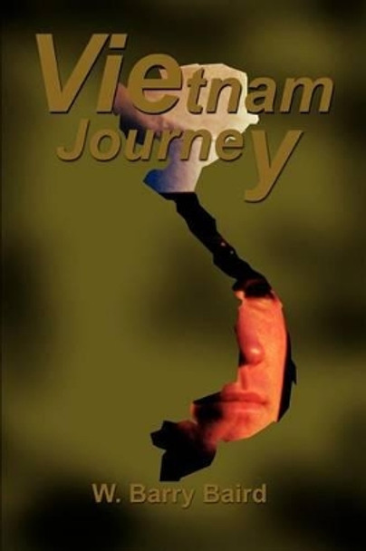 Vietnam Journey by W Barry Baird 9780595226795