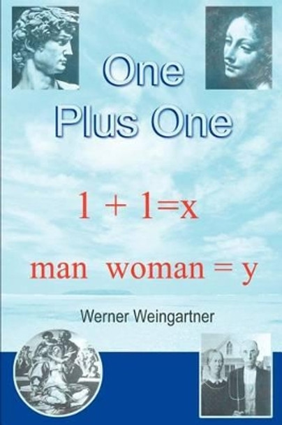 One Plus One by Werner Weingartner 9780595230938