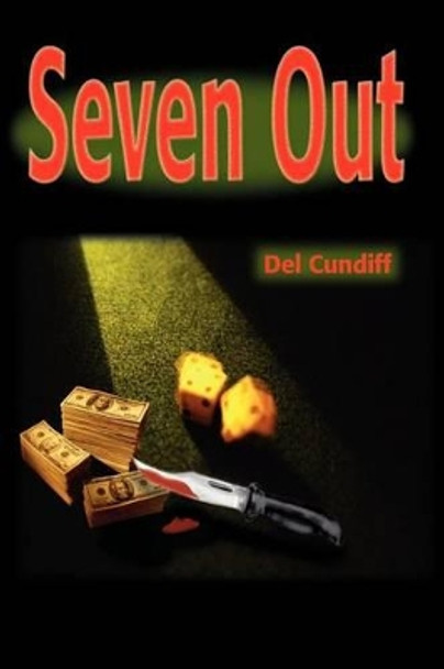 Seven Out by del Cundiff 9780595199709