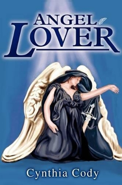 Angel Lover by Cynthia Cody 9780595239528