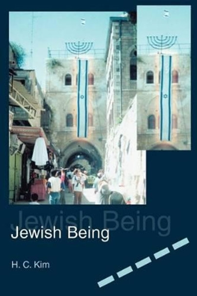 Jewish Being by H C Kim 9780595304509