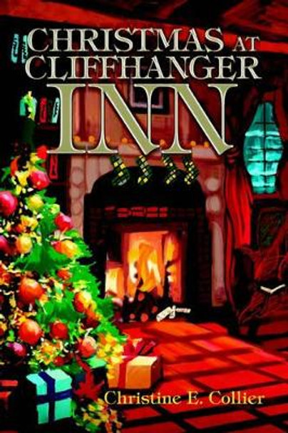 Christmas at Cliffhanger Inn by Christine E Collier 9780595296910