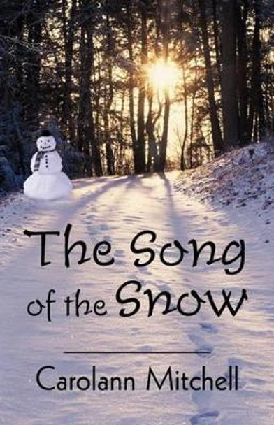 The Song of the Snow by Carolann Mitchell 9780595466092