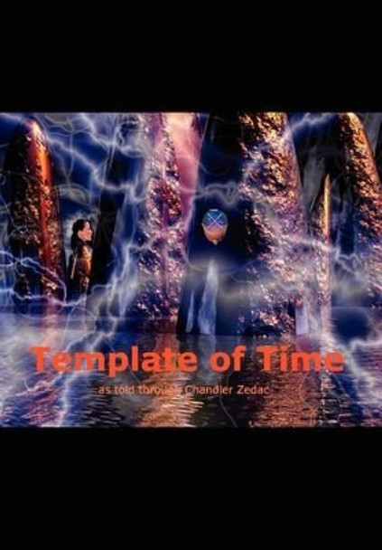 Template of Time by Chandler Zedac 9780595762873