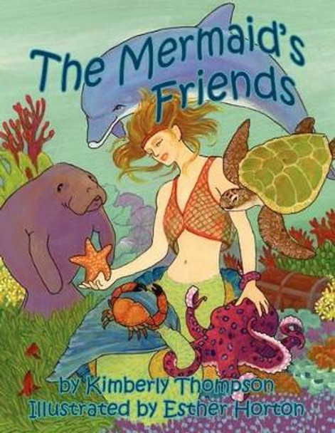 The Mermaid's Friends by Esther Horton 9780615524399