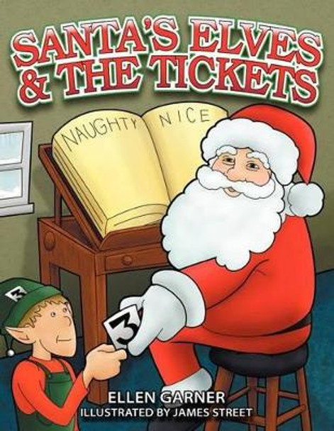 Santa's Elves and the Tickets by James Street 9780615559209