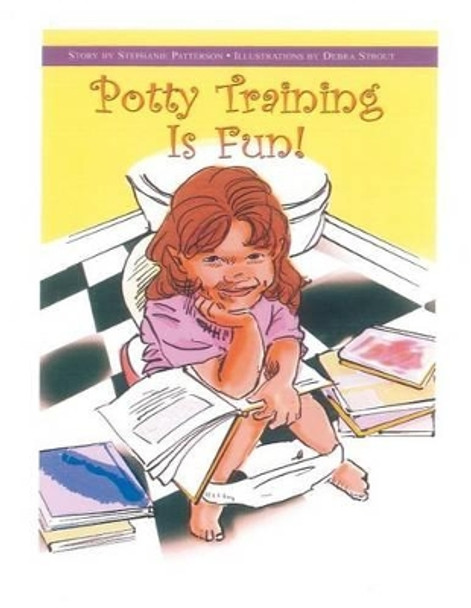 Potty Training Is Fun! by Debra Strout 9780615565811