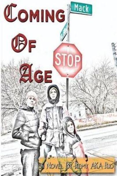 &quot;Coming of Age&quot; by Remy Aka Rio 9780615608525