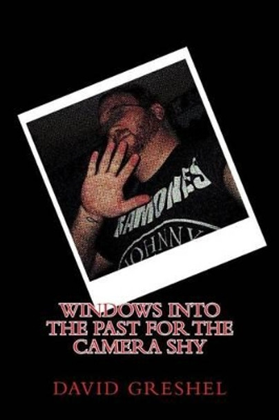 Windows into the Past for the Camera Shy by David Greshel 9780615621906