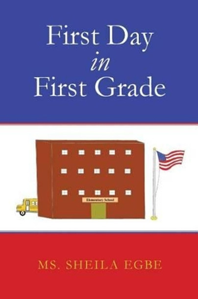 First Day in First Grade by Christopher Daniels 9780615688084