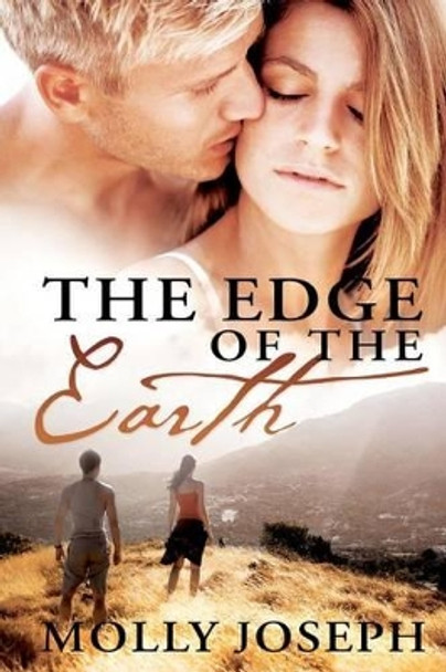 The Edge of the Earth by Molly Joseph 9780615692425