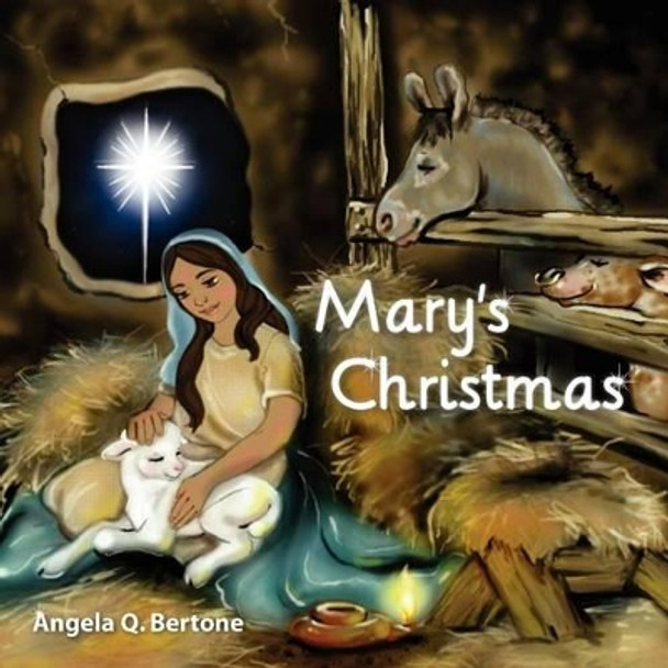 Mary's Christmas by Angela Q Bertone 9780615692838
