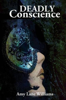 Deadly Conscience by Amy Lane Williams 9780615695112