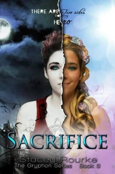 Sacrifice: A Gryphon Series Novel by Stacey Rourke 9780615718934