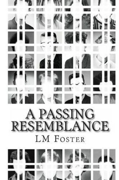 A Passing Resemblance by LM Foster 9780615775708