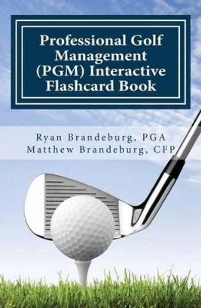 Professional Golf Management (PGM) Flashcard Review Book: Comprehensive Flashcards for PGM Levels 1, 2, and 3 (3rd Edition) by Ryan Brandeburg 9780615788012