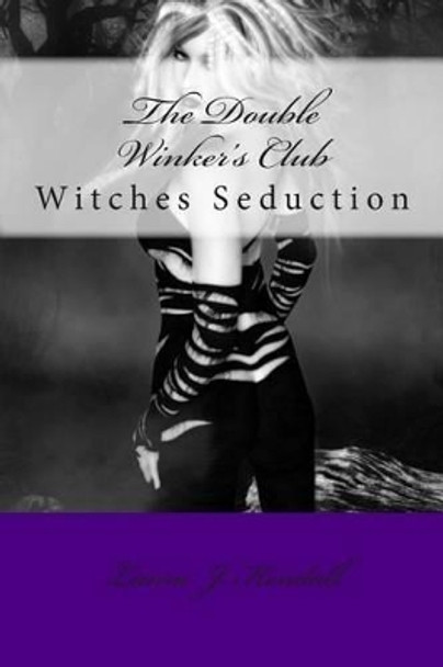 Witches Seduction by Laura J Kendall 9780615839493