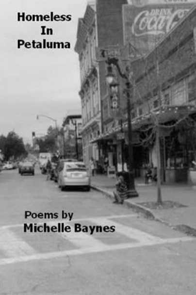 Homeless in Petaluma by Michelle Baynes 9780615873237