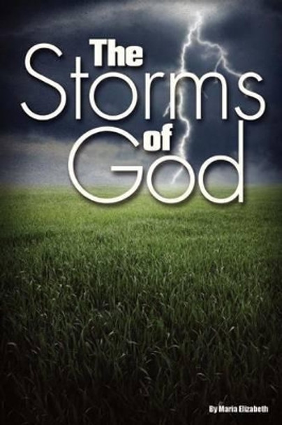 The Storms of God by Maria Elizabeth 9780615888132