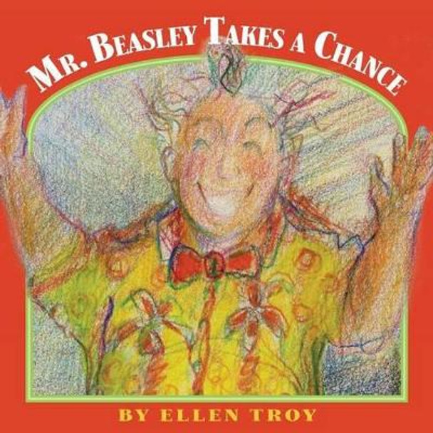 Mr. Beasley Takes A Chance by Ellen Troy 9780615800820