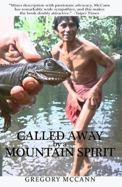 Called Away by a Mountain Spirit by Gregory McCann 9780615822273