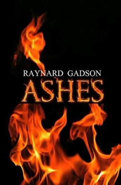 Ashes by Raynard Gadson 9780615831121