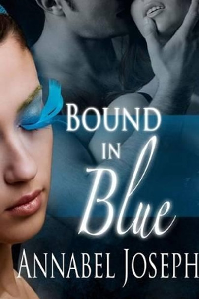 Bound in Blue by Annabel Joseph 9780615960173