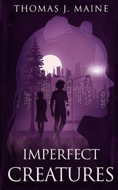 Imperfect Creatures by Thomas J Maine 9780645518078