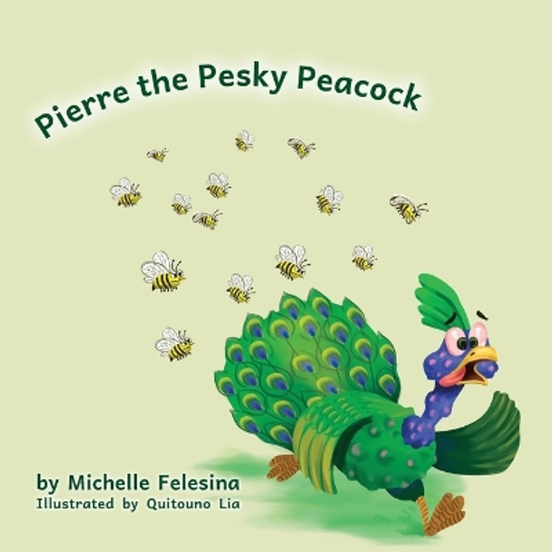 Pierre the Pesky Peacock by Michelle Felesina 9780645820669