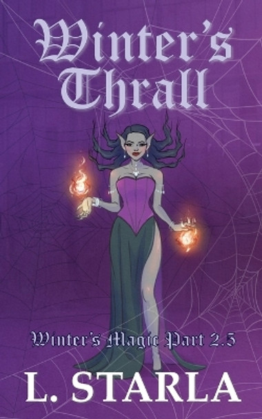 Winter's Thrall: Winter's Magic Part 2.5 by L Starla 9780648842477