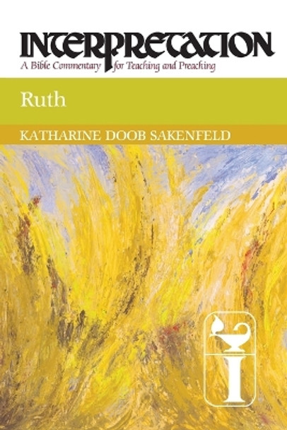 Ruth: Interpretation by Katharine Doob Sakenfeld 9780664238858