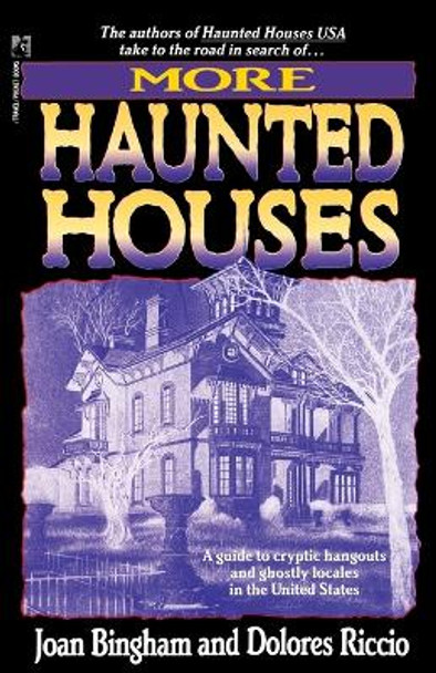 More Haunted Houses: A Guide to Cryptic Hangouts and Ghostly Locales in the United States by Dolores Riccio 9780671695859