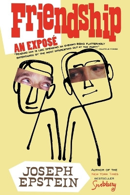 Friendship: An Expose by Joseph Epstein 9780618872152