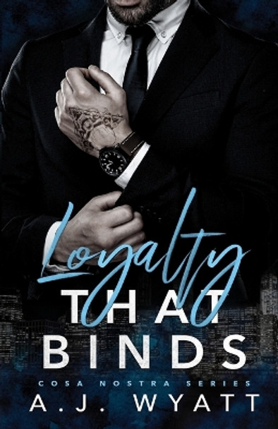 Loyalty that Binds by A J Wyatt 9780620953542