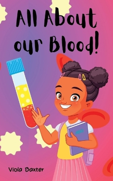 All About Our Blood by Viola Baxter 9780639727127