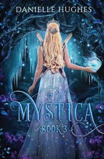 Mystica: Book 3 by Danielle Hughes 9780645108774