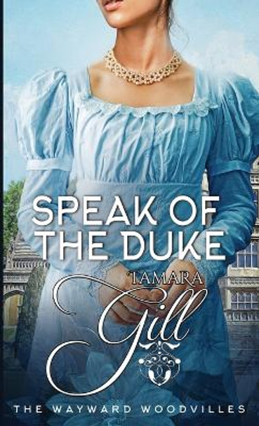 Speak of the Duke by Tamara Gill 9780645725735