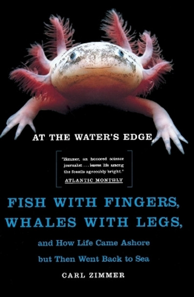 At the Water's Edge: Fish with Fingers, Whales with Legs... by Carl Zimmer 9780684856230