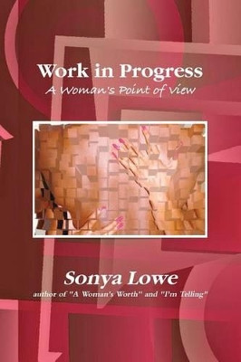 Work in Progress: A Woman's Point of View by Sincere 9780692004043
