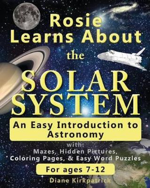 Rosie Learns About the Solar System: An Easy Introduction to Astronomy by Melissa Kirkpatrick 9780692024812