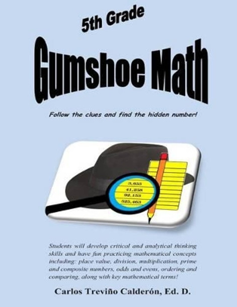 5th Grade Gumshoe Math by Dr Carlos Trevino Calderon 9780692025352